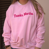 "Thanks, Martha." Crewneck Sweatshirt